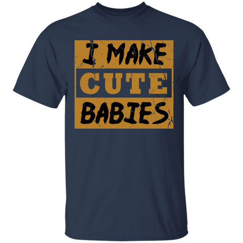 Image of I Make Cute Babies T-Shirt - DNA Trends