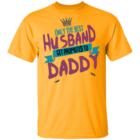 Image of Only Best Husbands Get Promoted To Daddy T-Shirt - DNA Trends