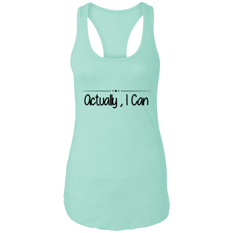 Image of Actually, I Can Ladies Ideal Racerback Tank - - Motivational Tank - DNA Trends
