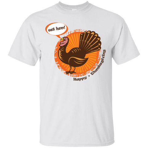 Image of Eat Ham! Happy Thanksgiving Ultra Cotton T-Shirt - DNA Trends