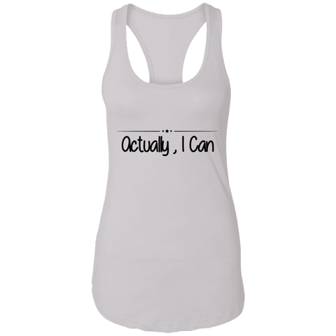 Image of Actually, I Can Ladies Ideal Racerback Tank - - Motivational Tank - DNA Trends