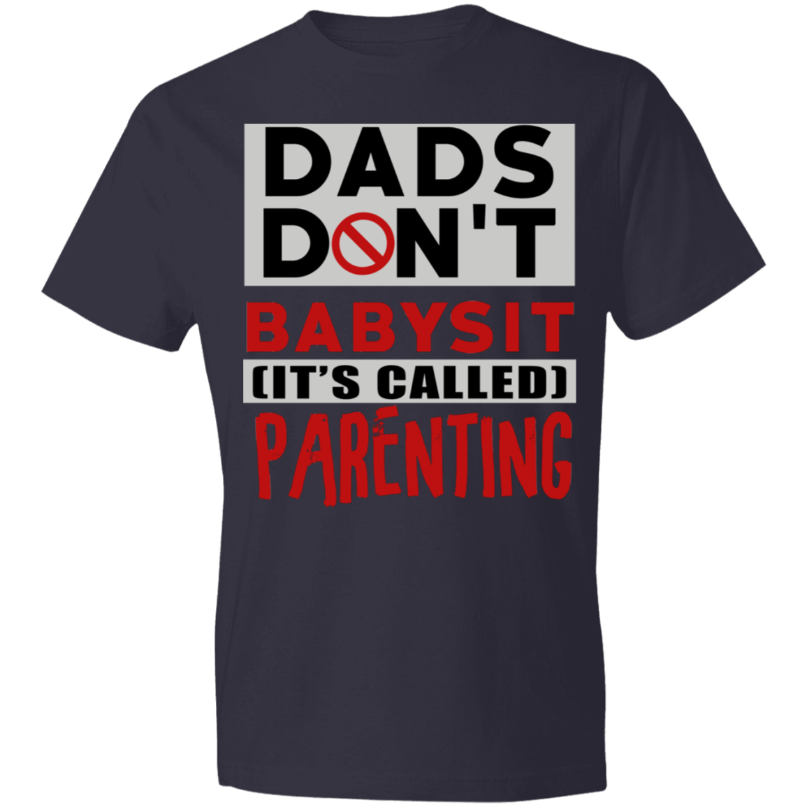 Dads Don't Babysit T-Shirt - DNA Trends