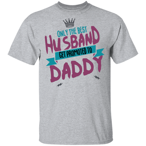 Image of Only Best Husbands Get Promoted To Daddy T-Shirt - DNA Trends