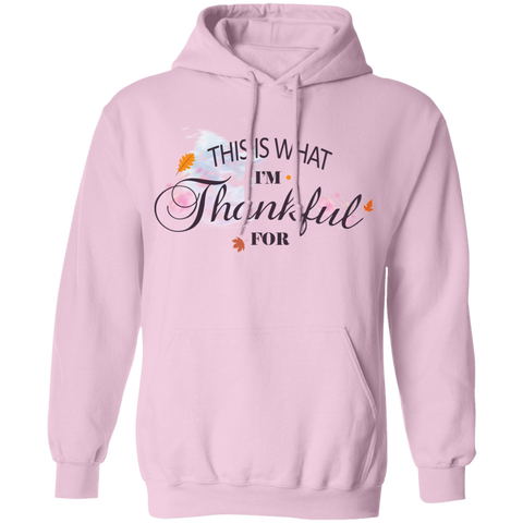 Image of This is What I'm Thankful for Pullover Hoodie - DNA Trends