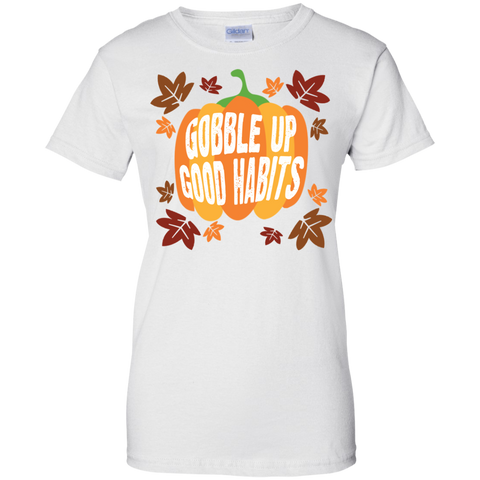 Image of Gobble Up Good Habits Thanksgiving Ladies' 100% Cotton T-Shirt - DNA Trends