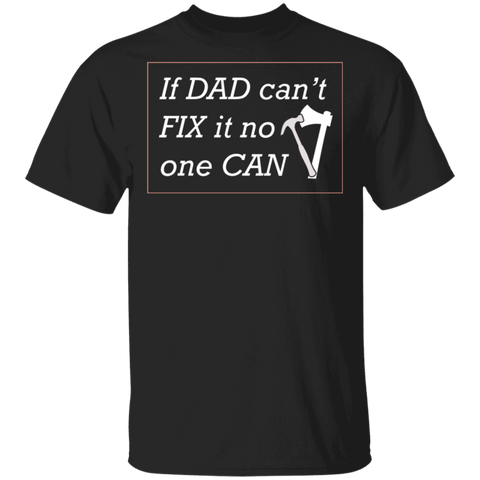 Image of If Dad Can't Fix ... T-Shirt - DNA Trends