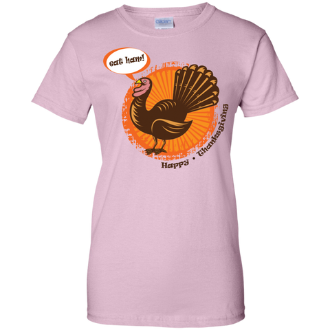 Image of Eat Ham! Happy Thanksgiving Ladies' 100% Cotton T-Shirt - DNA Trends