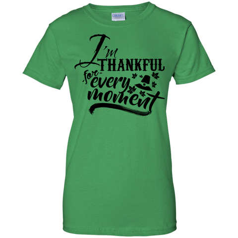 Image of I'm Thankful Every Moment Ladies' 100% Cotton Thanksgiving T-Shirt - DNA Trends