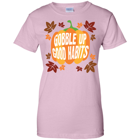 Image of Gobble Up Good Habits Thanksgiving Ladies' 100% Cotton T-Shirt - DNA Trends
