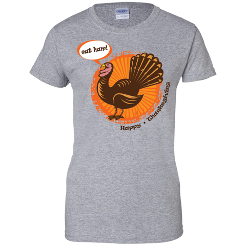 Image of Eat Ham! Happy Thanksgiving Ladies' 100% Cotton T-Shirt - DNA Trends
