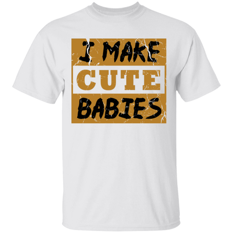 Image of I Make Cute Babies T-Shirt - DNA Trends