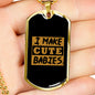 I Make Cute Babies Father's Day Necklace - DNA Trends