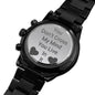 Gift For Him(You Don't Cross My Mind, You Live In It) Engraved Design Watch - DNA Trends