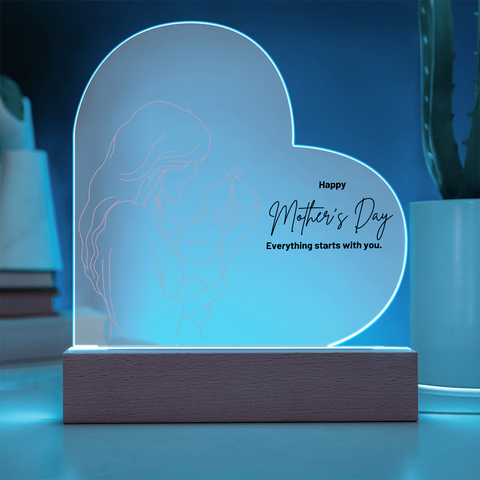 Image of Everything Starts With You , Mother's Day Printed Heart Acrylic Plaque