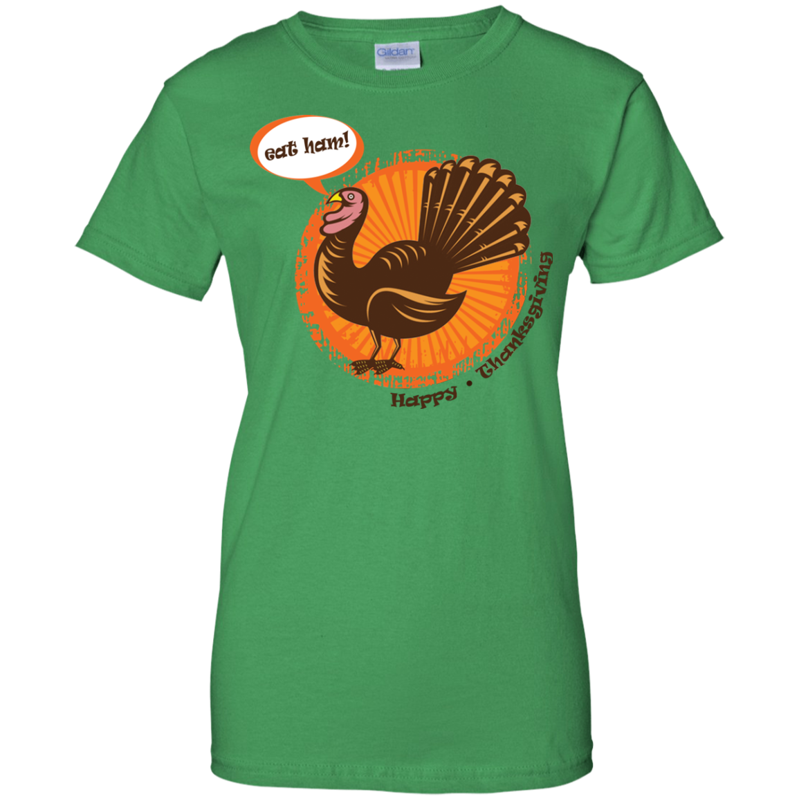 Eat Ham! Happy Thanksgiving Ladies' 100% Cotton T-Shirt - DNA Trends