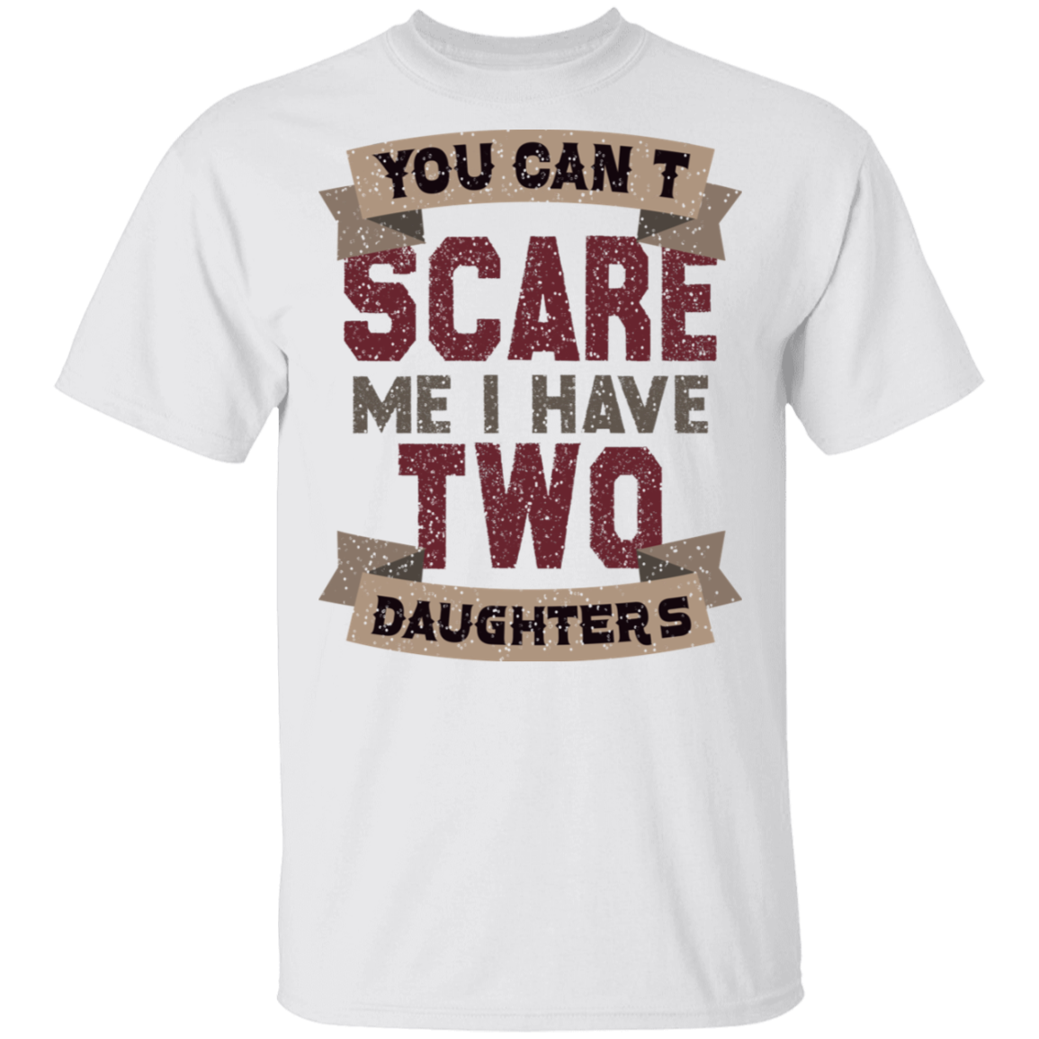 I Have Two Daughters T-Shirt - DNA Trends