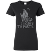 Chill Out I Came To Party Grim Reaper T-Shirt Halloween Clothing (Women) - DNA Trends