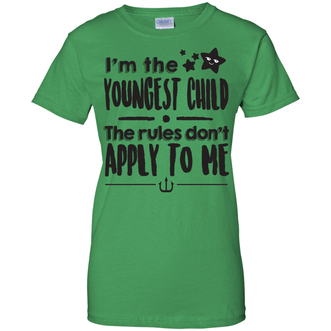 I'm The Youngest Child The Rules Don't Apply to Me Ladies' 100% Cotton T-Shirt - DNA Trends