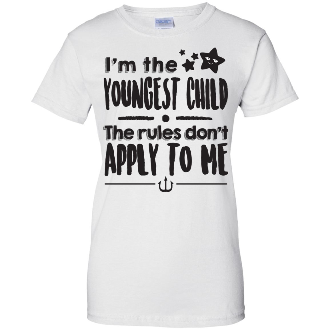 I'm The Youngest Child The Rules Don't Apply to Me Ladies' 100% Cotton T-Shirt - DNA Trends