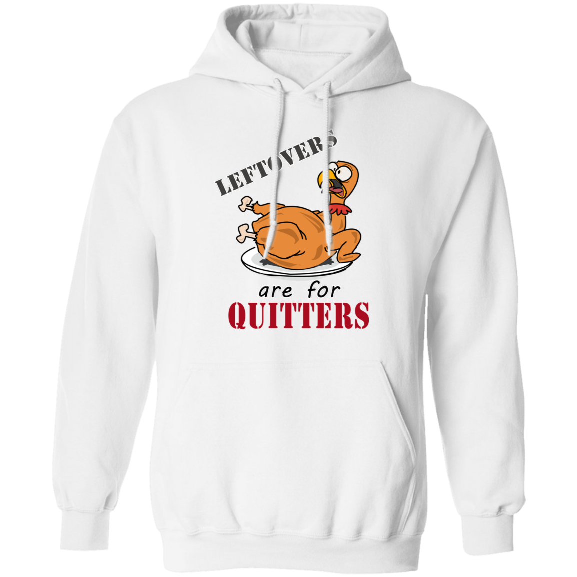 Leftovers are for Quitters Thanksgiving Pullover Hoodie - DNA Trends