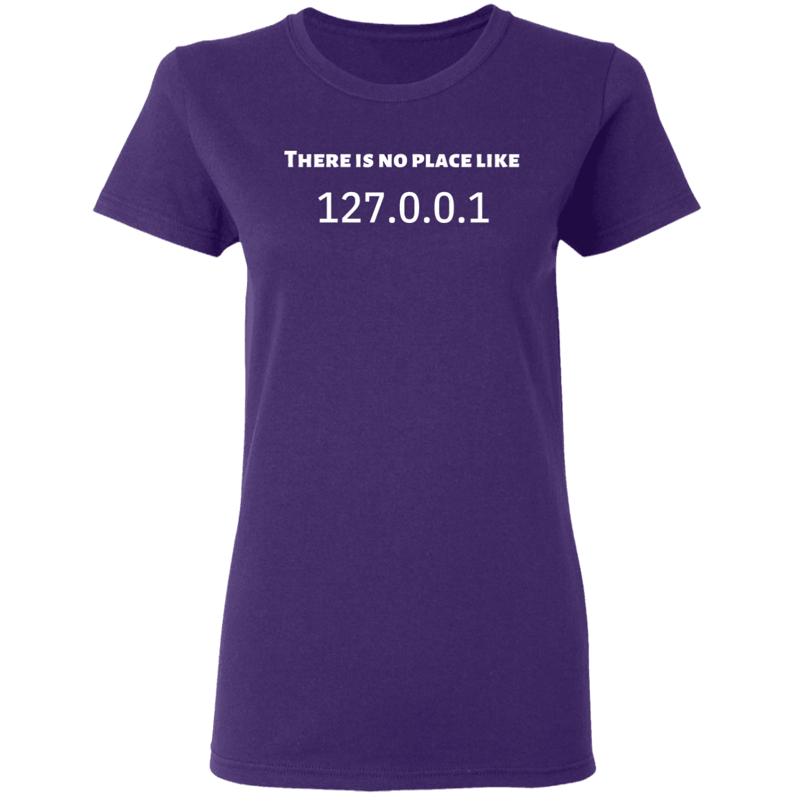THERE IS NO PLACE LIKE 127.0.0.1 T-Shirt - DNA Trends