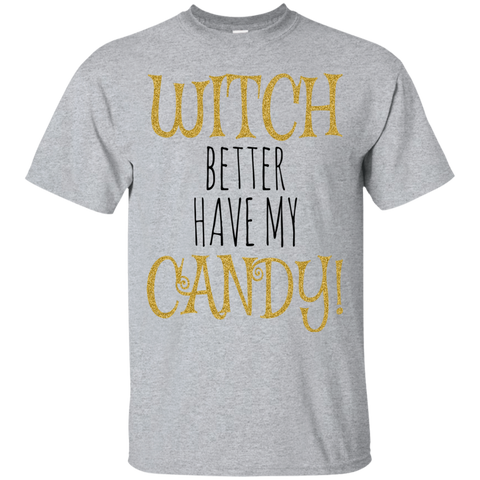 Image of Witch Better Have My Candy T-Shirt Halloween Apparel (Men)