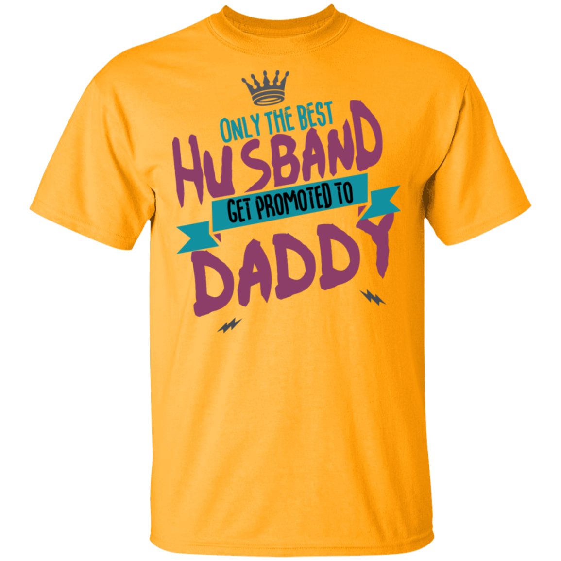 Only Best Husbands Get Promoted To Daddy T-Shirt - DNA Trends