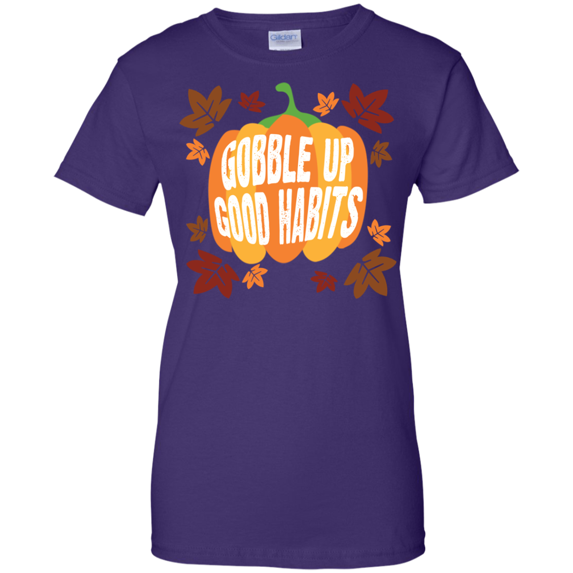 Gobble Up Good Habits Thanksgiving Ladies' 100% Cotton T-Shirt - DNA Trends