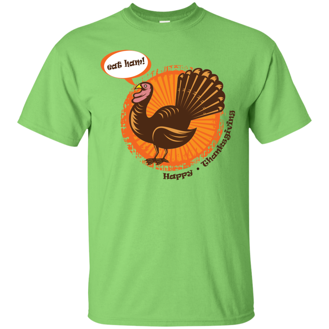 Eat Ham! Happy Thanksgiving Ultra Cotton T-Shirt - DNA Trends