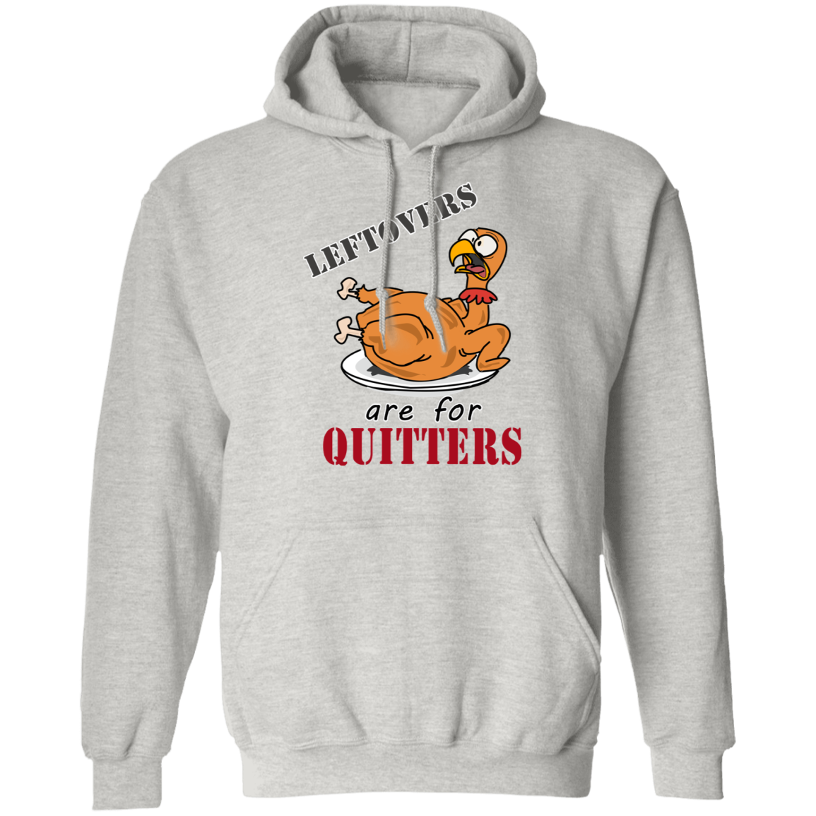 Leftovers are for Quitters Thanksgiving Pullover Hoodie - DNA Trends