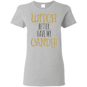 Witch Better Have My Candy T-Shirt Halloween Shirts (Women) - DNA Trends