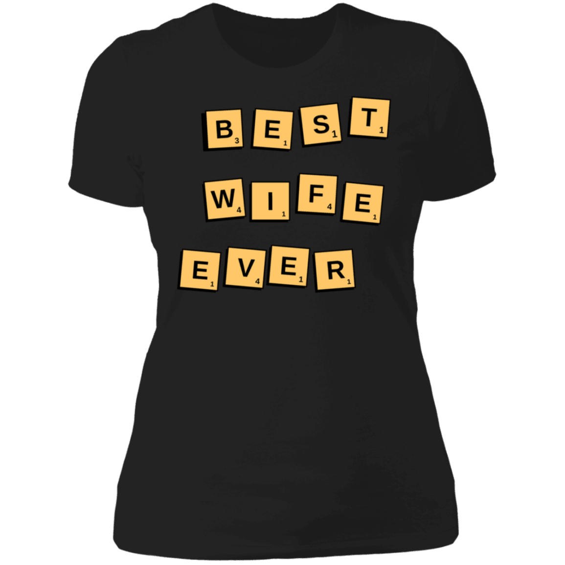 Best Wife Ever  Ladies' Wife Appreciation Day T-Shirt - DNA Trends