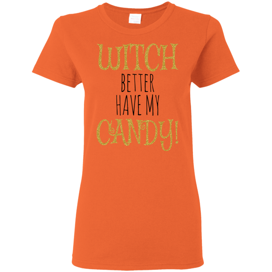 Witch Better Have My Candy T-Shirt Halloween Shirts (Women) - DNA Trends
