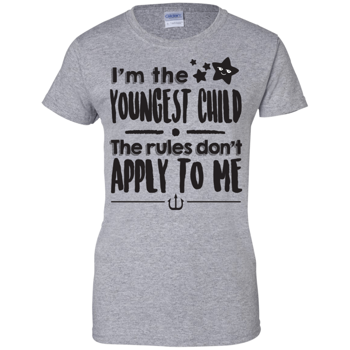 I'm The Youngest Child The Rules Don't Apply to Me Ladies' 100% Cotton T-Shirt - DNA Trends