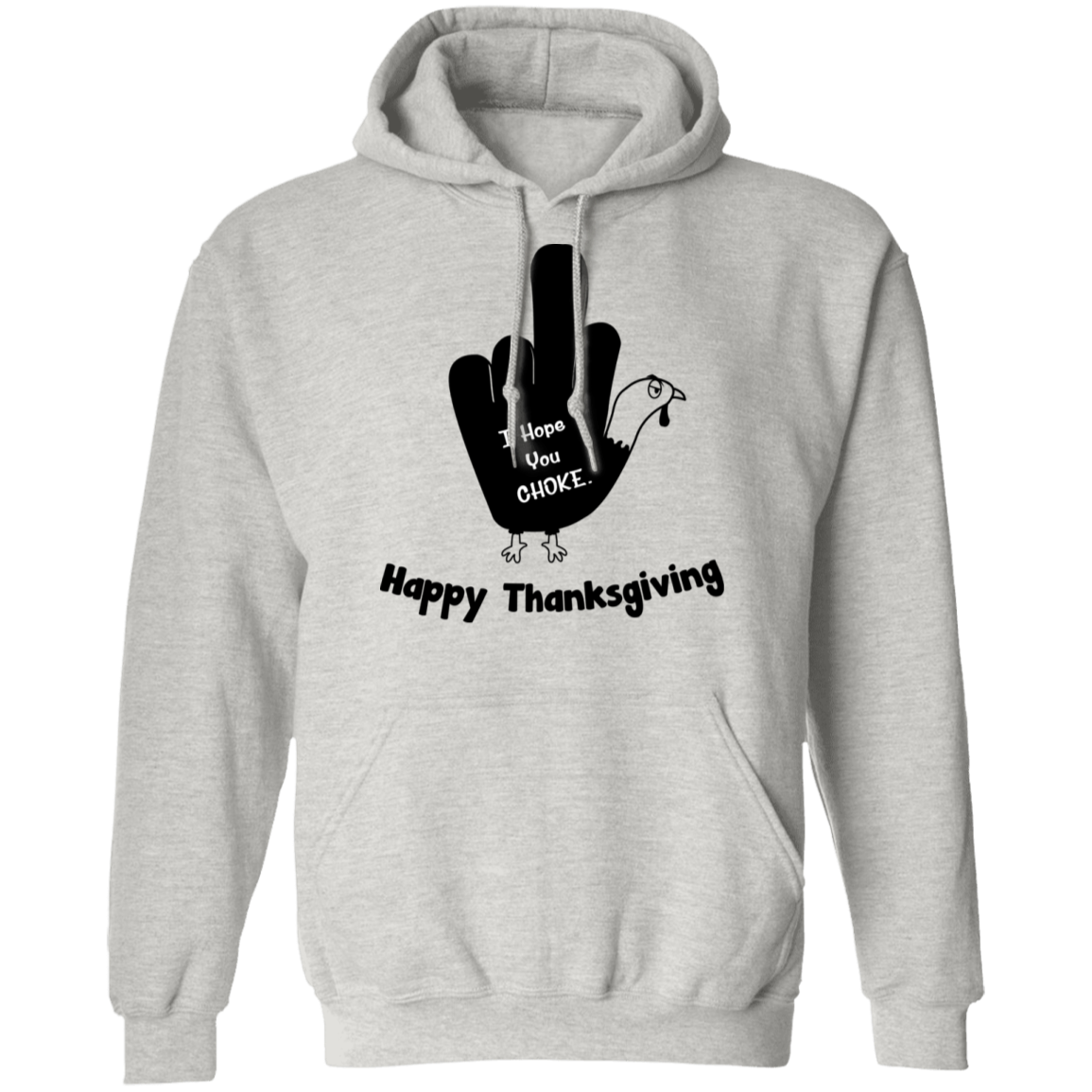 I Hope You Choke Thanksgiving Pullover Hoodie - DNA Trends
