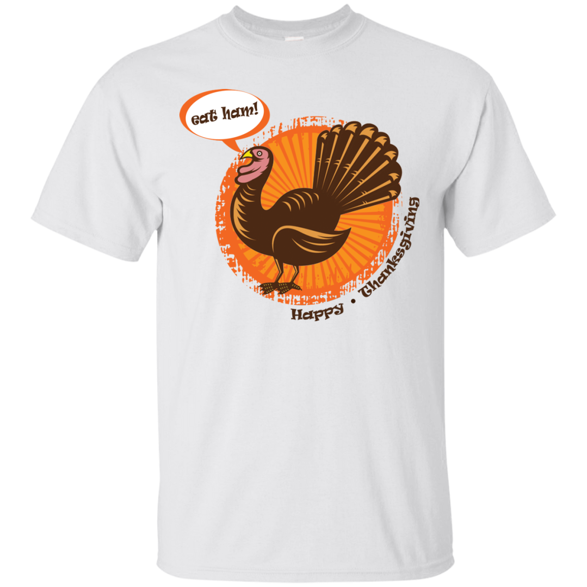 Eat Ham! Happy Thanksgiving Ultra Cotton T-Shirt - DNA Trends