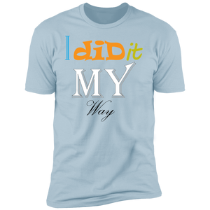 I Did It My Way T-Shirt - DNA Trends