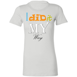 I Did It My Way Ladies' T-Shirt - DNA Trends