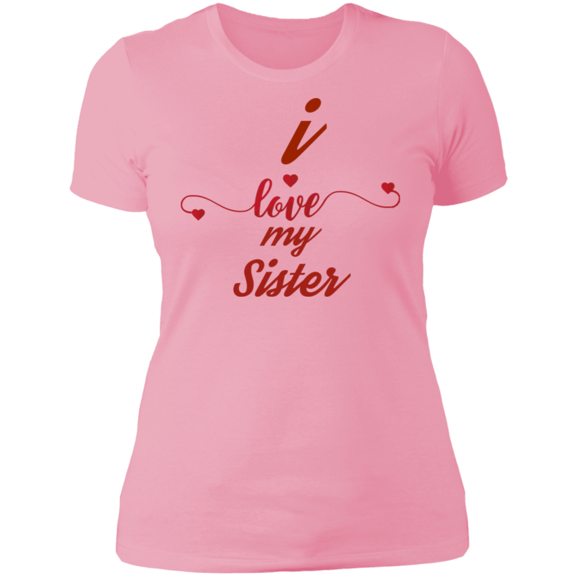 I Love My Sister  Ladies'  T-Shirt- Sisters Day Tshirt - DNA Trends