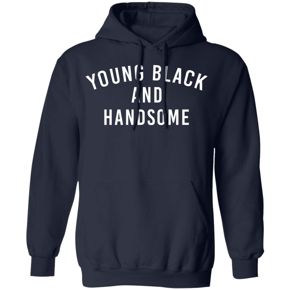 Young Black and Handsome Pullover Hoodie(Men) - DNA Trends