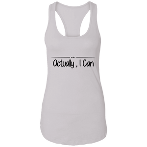 Actually, I Can Ladies Ideal Racerback Tank - - Motivational Tank - DNA Trends