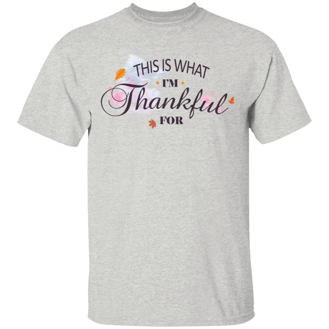 This is What I'm Thankful for Unisex T-Shirt - DNA Trends