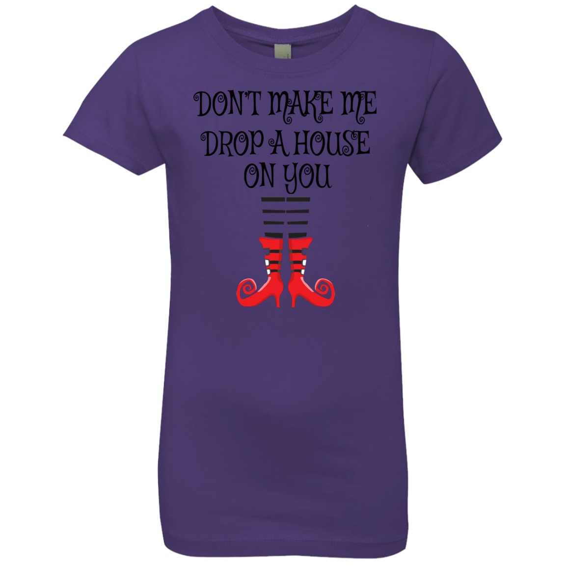 Don’t Make Me Drop A House On You T-Shirt Halloween Clothing (Boys) - DNA Trends