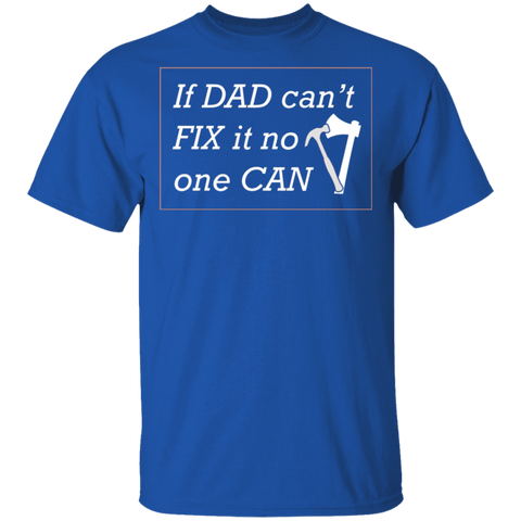 Image of If Dad Can't Fix ... T-Shirt - DNA Trends