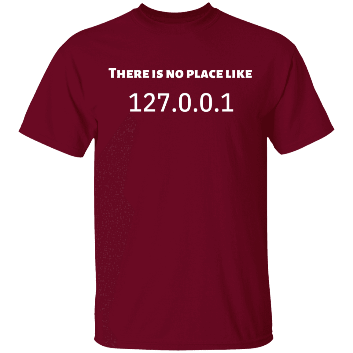 THERE IS NO PLACE LIKE 127.0.0.1 T-Shirt - DNA Trends