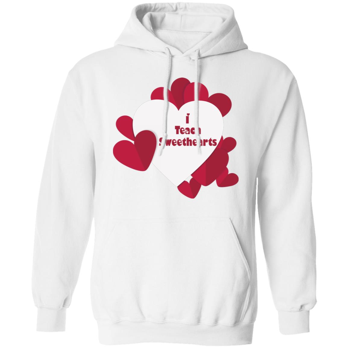 I Teach Sweethearts  Teacher Valentine  Pullover Hoodie