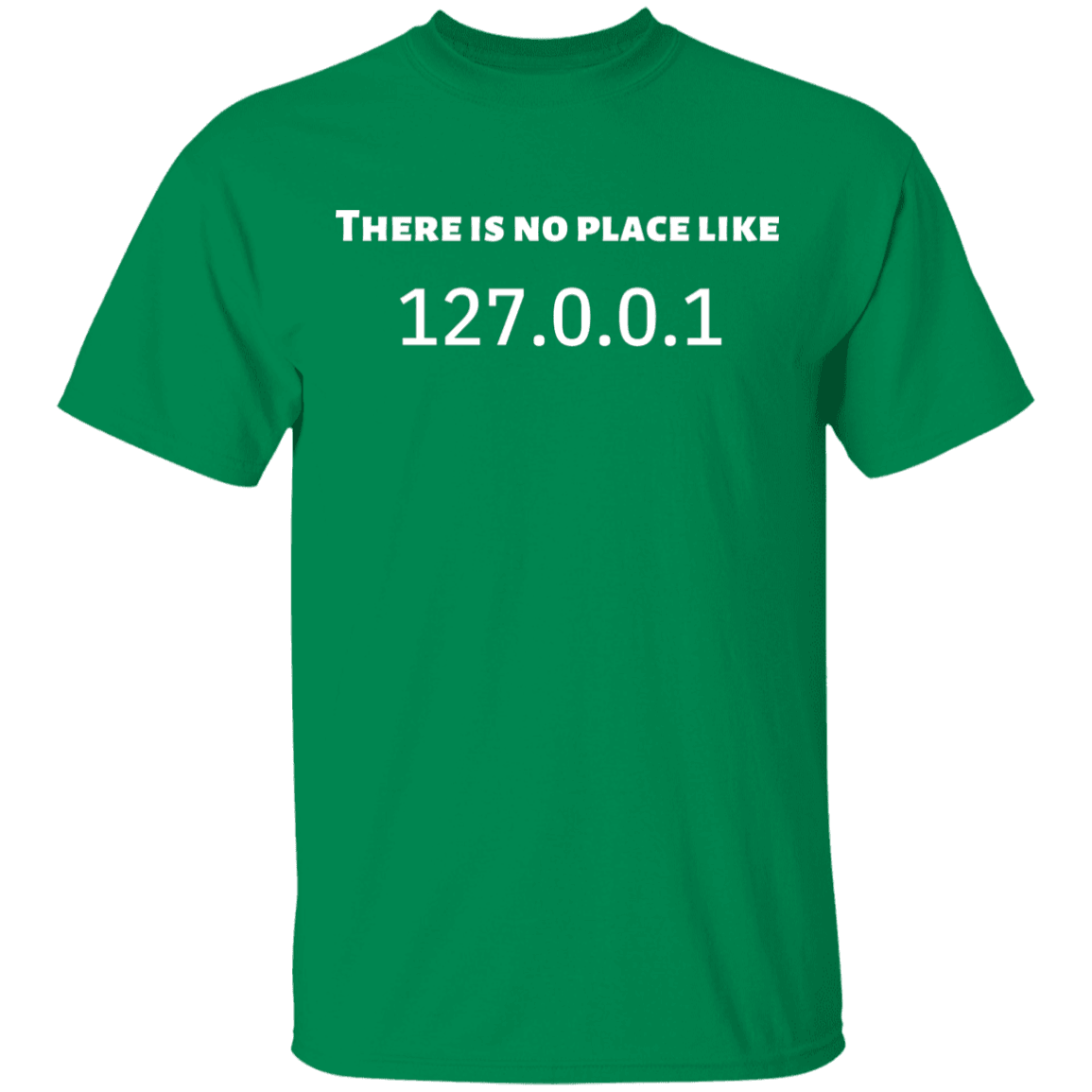 THERE IS NO PLACE LIKE 127.0.0.1 T-Shirt - DNA Trends