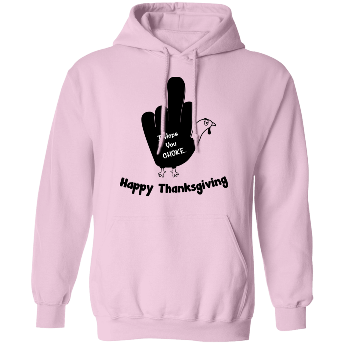 I Hope You Choke Thanksgiving Pullover Hoodie - DNA Trends