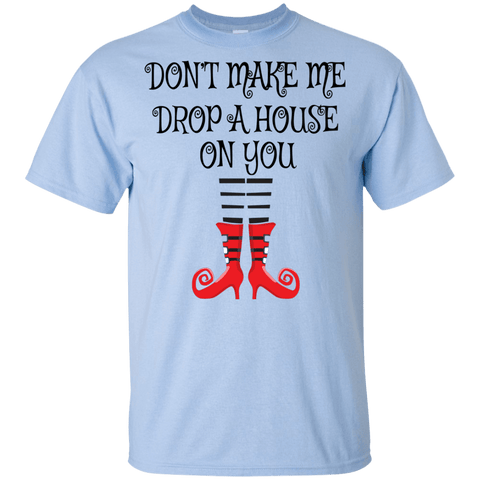 Image of Don’t Make Me Drop A House On You T-Shirt/Halloween Apparel (Boys) - DNA Trends