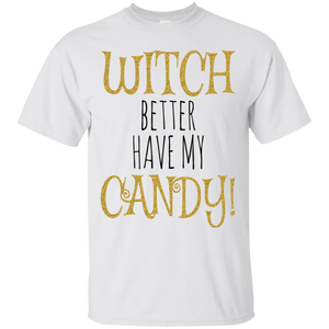 Witch Better Have My Candy T-Shirt Halloween Apparel (Men)